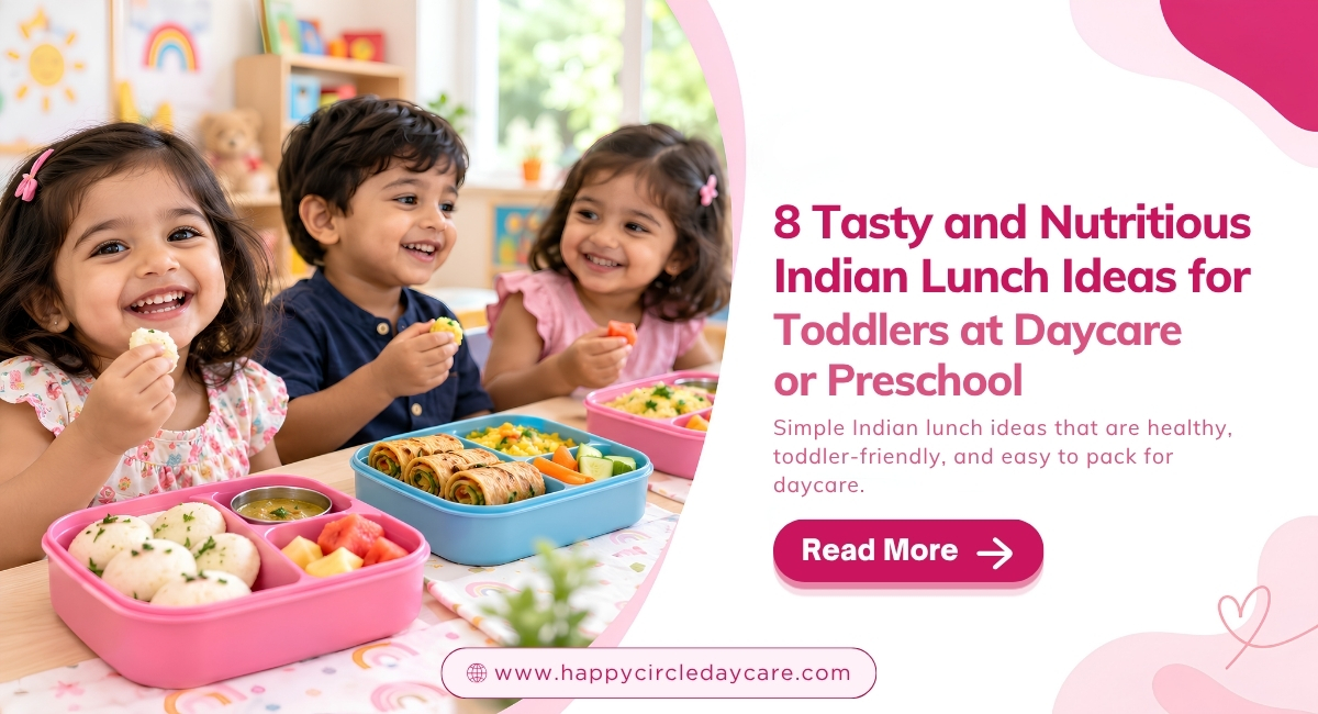 8 Tasty and Nutritious Indian Lunch Ideas for Toddlers at Daycare or Preschool