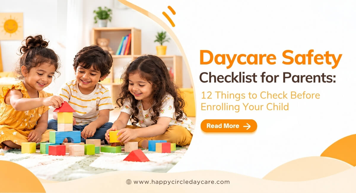 Daycare Safety Checklist for Parents: 12 Things to Check Before Enrolling Your Child