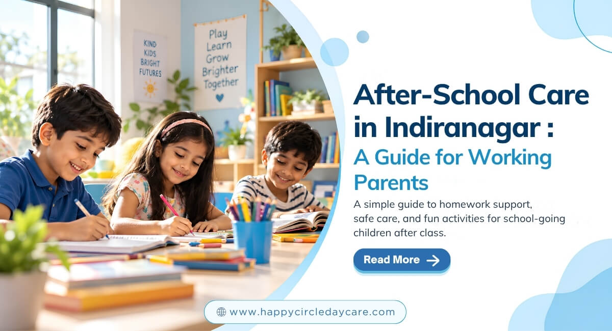 After-School Care in Indiranagar: A Guide for Working Parents