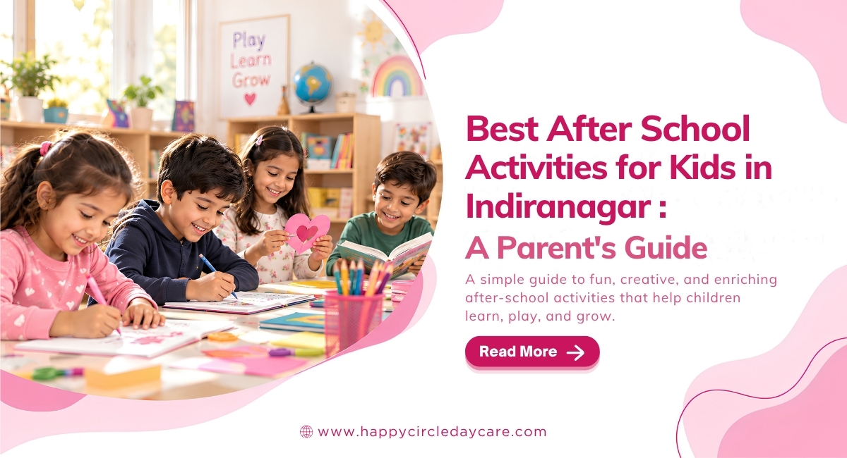 Best After School Activities for Kids in Indiranagar: A Parent’s Guide